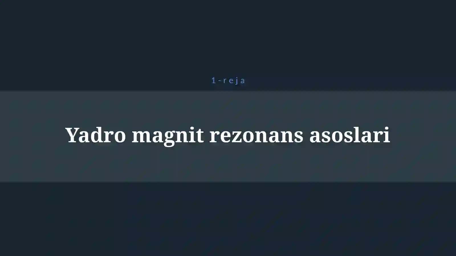YADRO MAGNIT REZONANS (YAMR) SPEKTROSKOPIYSI 4