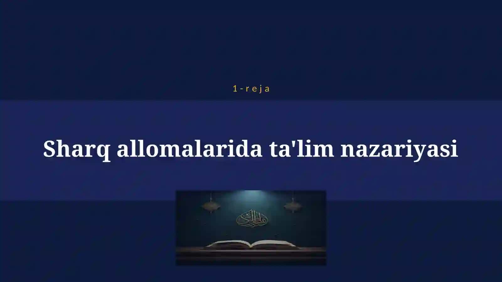 SHARQ ALLOMALARINING PEDAGOGIK QARASHLARI 4