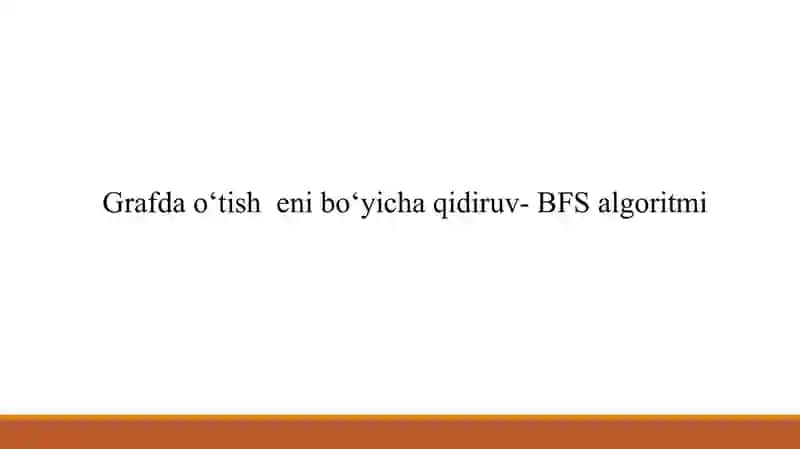 BFS va DFS algoritmlari. Grafda bog`lanish komponentlari. 4