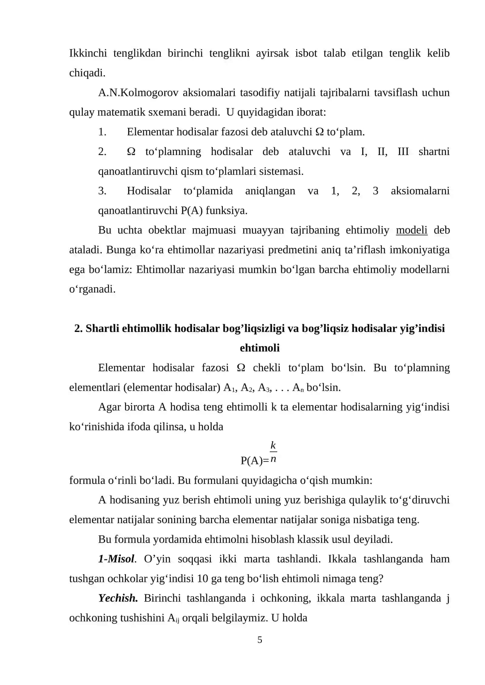 A.N.Kolmogorf aksiomalaridan kelib chiqadigan ehtimolning xossalari, shartli ehtimollik hodisalar bog’liqsizligi va bog’liqsiz hodisalar yig’indisi ehtimoli. To’la ehtimollik va Bayes foymulalari 4