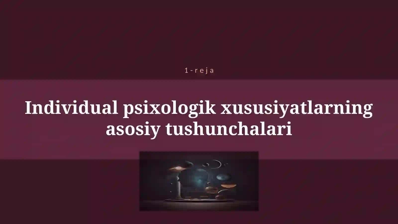 SHAXSNING INDIVIDUAL PSIXOLOGIK XUSUSIYATLARI 4