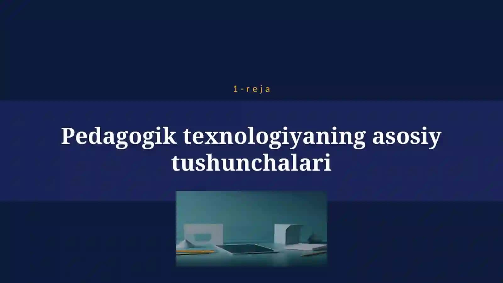 PEDAGOGIK TEXNOLOGIYA FANIDAN TAQDIMOD SLAYD 4