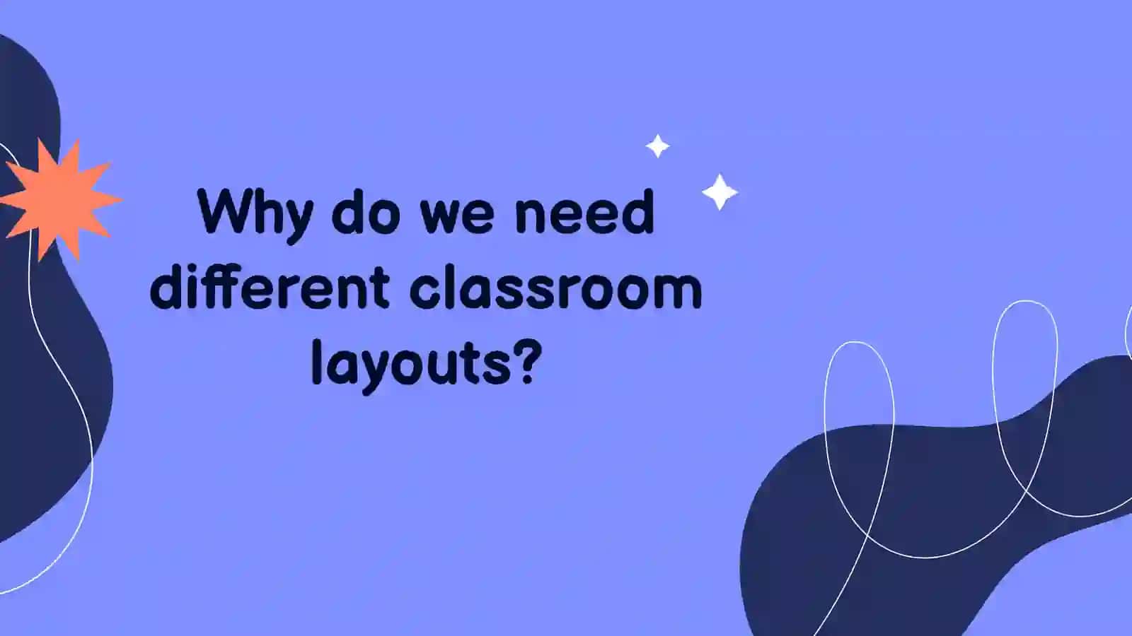 different classroom layouts for specific activities and avoiding chaos during rearrangements 4
