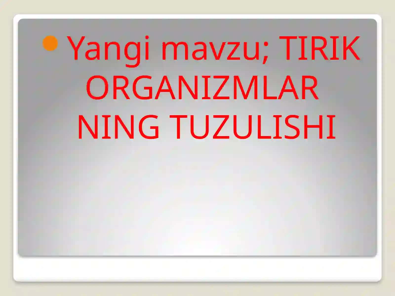 TIRIK ORGANIZMNING TUZILISHI 4