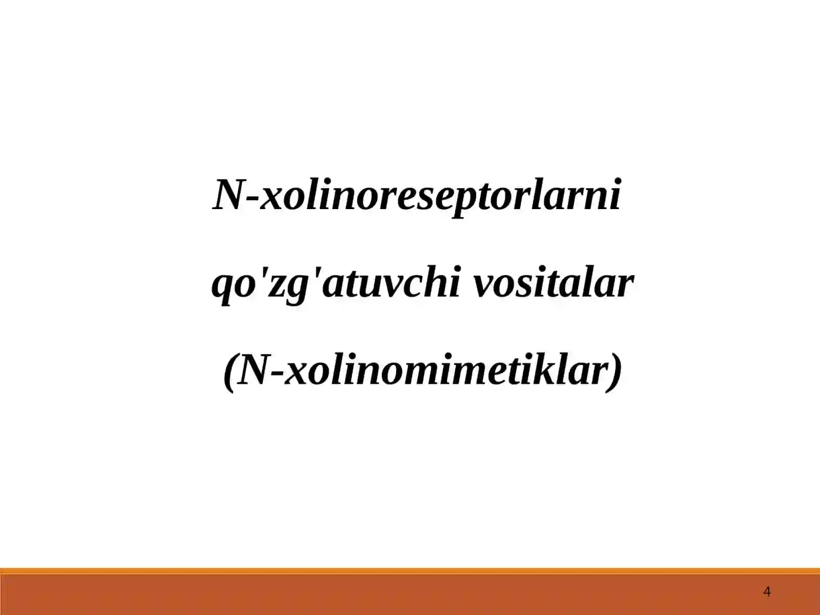 N-xolinoretseptorlarga ta’sir etuvchi vositalar 4