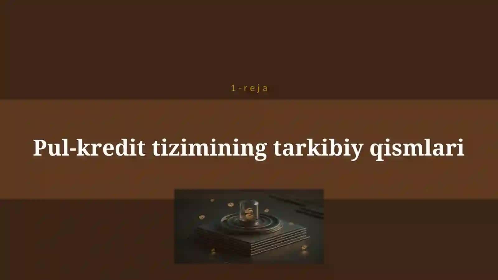 PUL-KREDIT TIZIMI DAVLATNING PUL KREDIT SIYOSATI 4