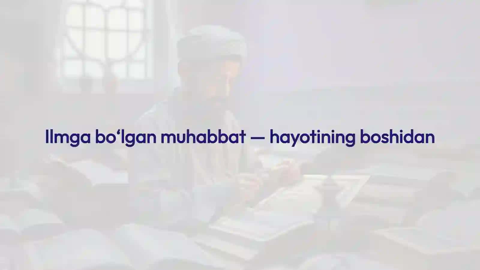 Imom al-Buxoriy hayoti: Hadis ilmining sultoni 4