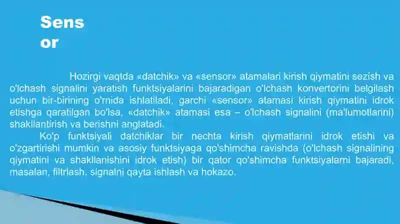 Sensorlar harakat va bosim sensorlari namlik, harorat va yorug'lik sensorlari. 4