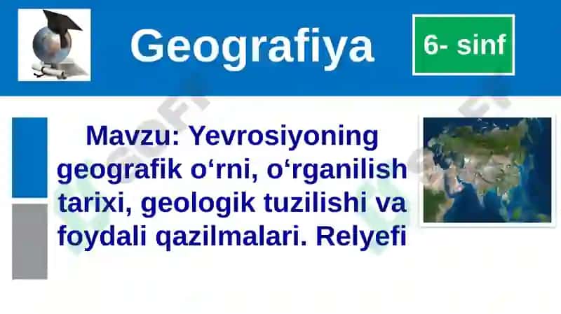 Yevrosiyo.Tabiiy-geografik o‘rni, o‘rganish tarixi 5