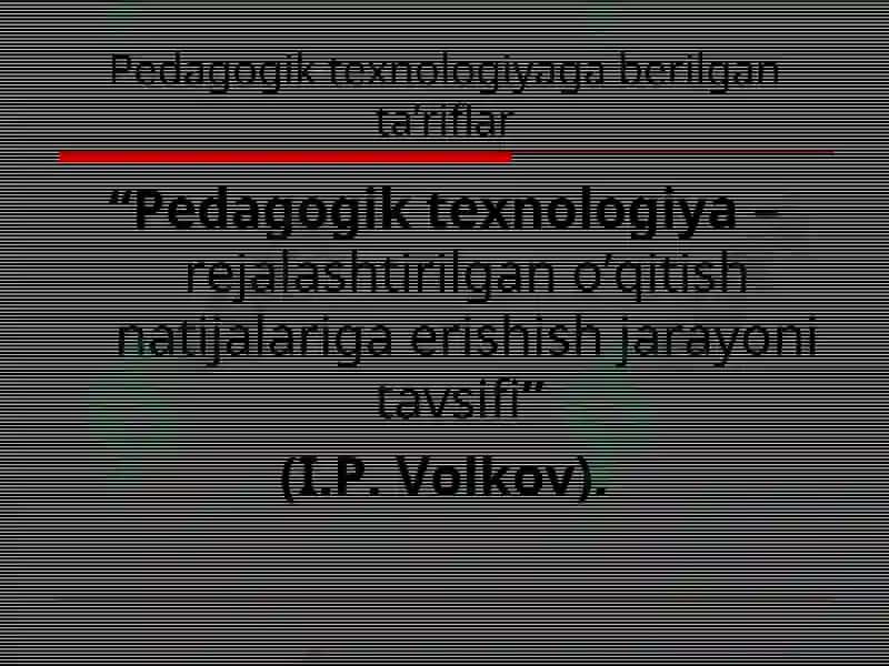 Pedagogik texnologiyalarningilmiy asoslari 7