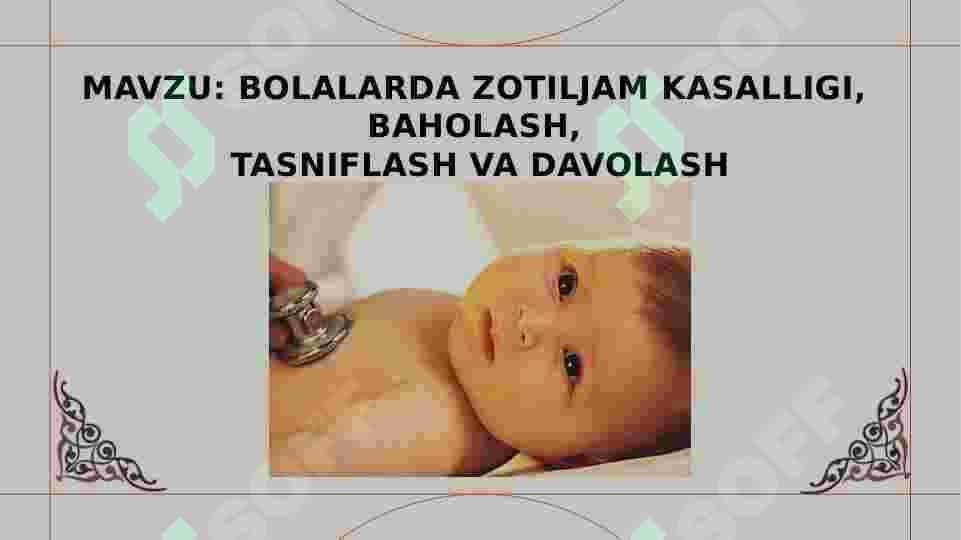 BOLALARDA ZOTILJAM KASALLIGI,  BAHOLASH,  TASNIFLASH VA DAVOLASH 2