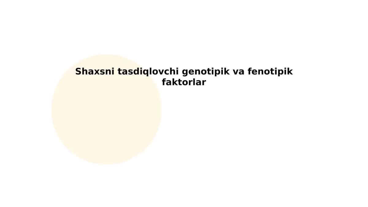 Shaxsni tasdiqlovchi genotipik va fenotipik faktorlar