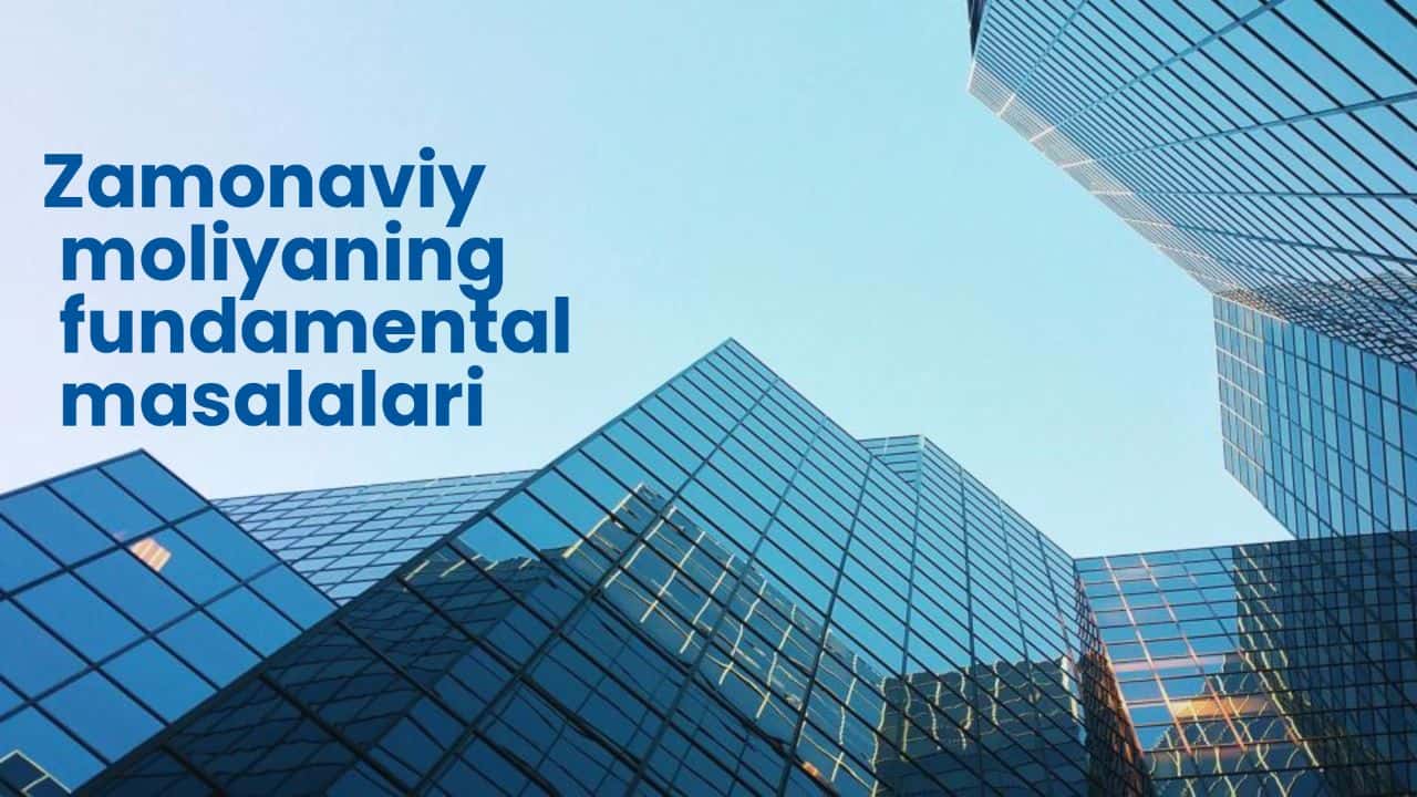Zamonaviy moliyaning fundamental masalalari