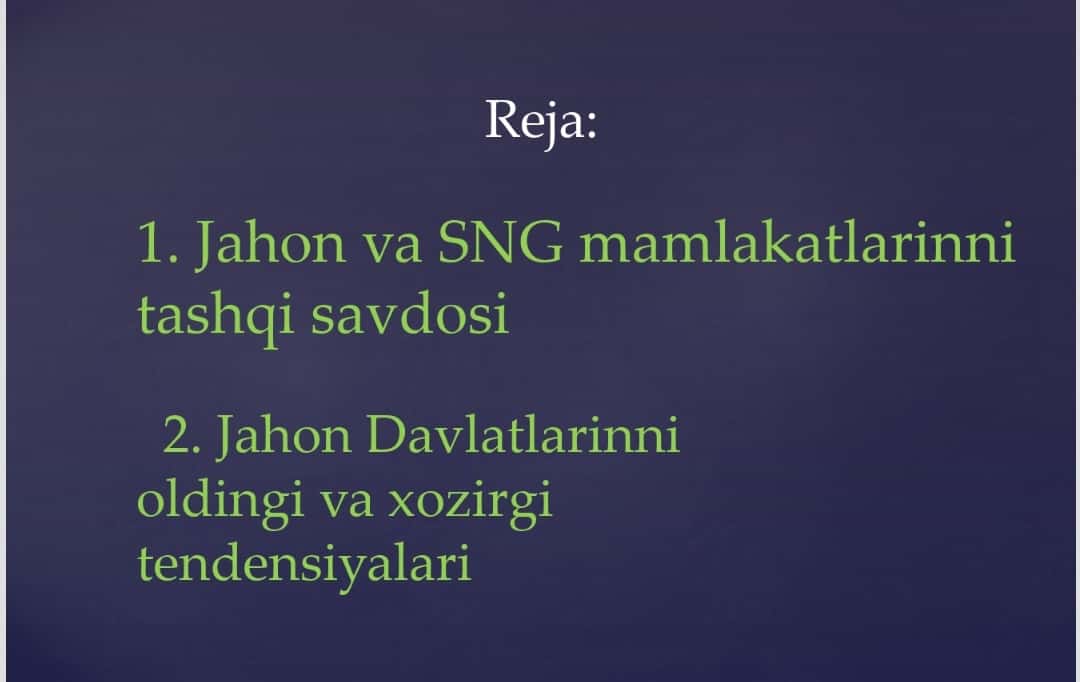 Jahon va SNG mamlakatlari tashqi savdosini rivojlantirishning xozirgi tendensiyalari va o'zgarishlari