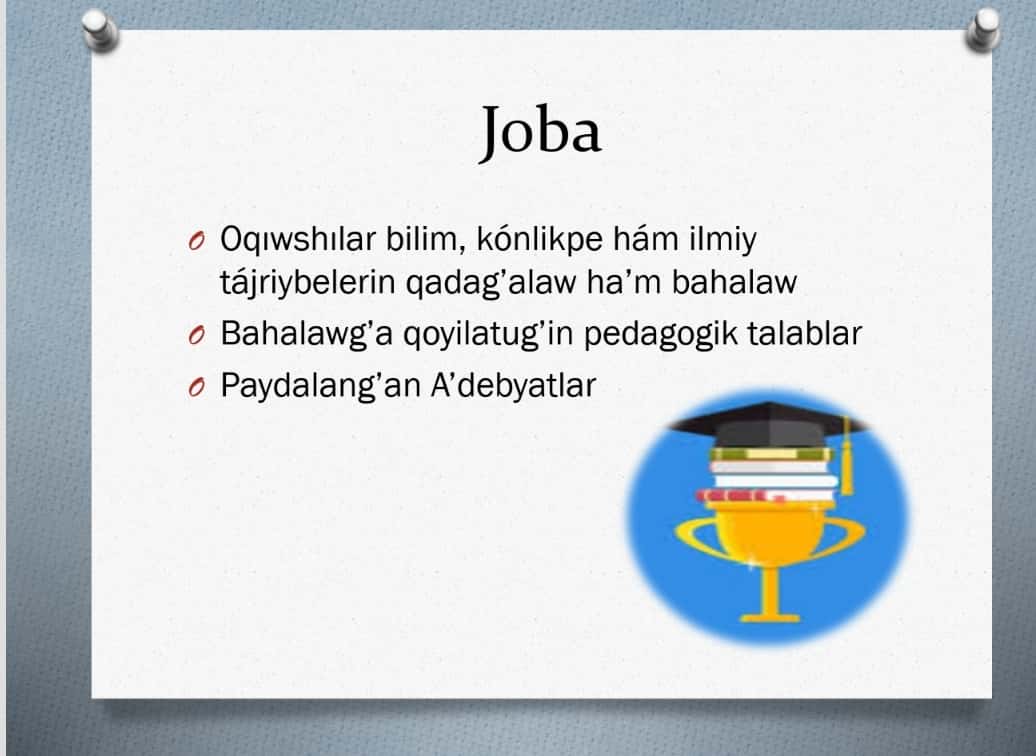 O’qiwshilardin’ bilim konlikpe ham tajriybelerin qadag’alaw turleri formasi ha’m metodlari