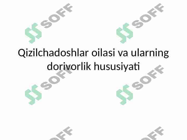 2-Qizilchadoshlar oilasi va ularning dorivorlik hususiyati