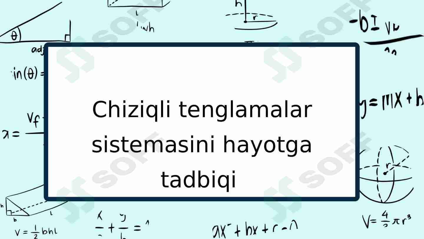 Chiziqli tenglamalar sistemasini hayotga tadbiqi