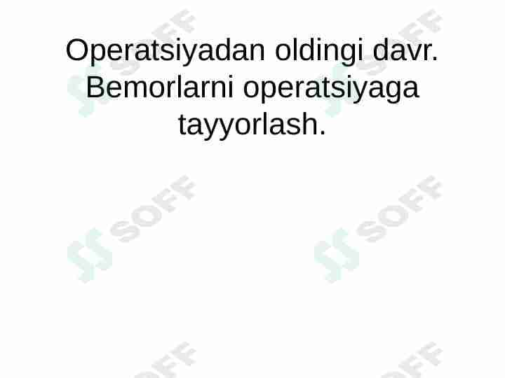 Operatsiyadan oldingi davr. Bemorlarni operatsiyaga tayyorlash.