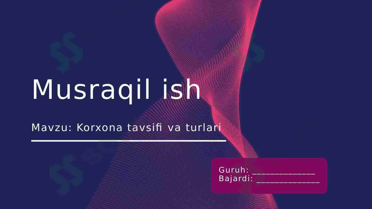 Korxona tavsifi va turlari