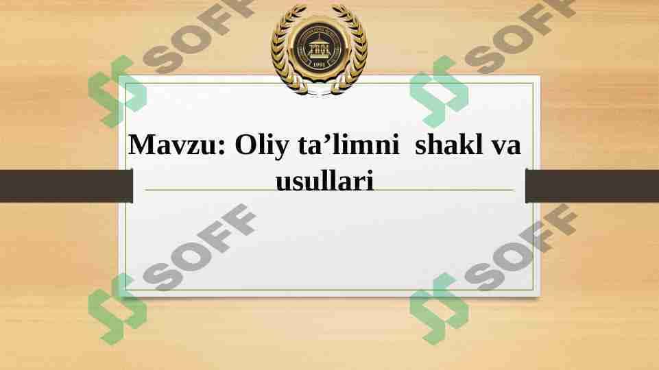 Oliy ta’limningOliy ta’limni  shakl va usullari shakl va usullari