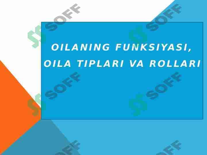 Oilaning funksiyasi, oila tiplari va rollari