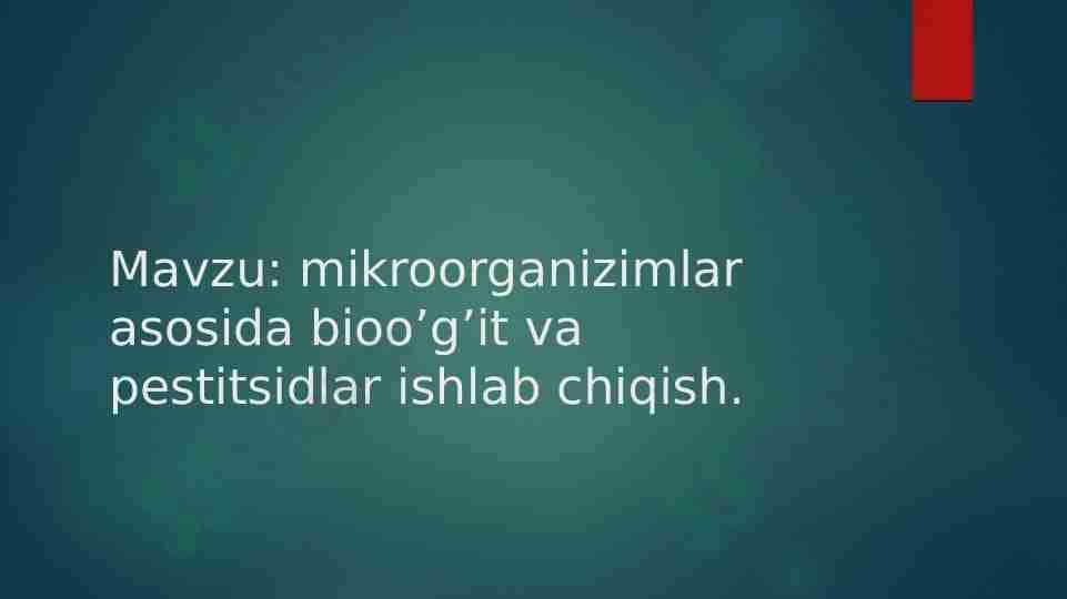 Mikroorganizmlar ishtirokida bioo'g'it ishlab chiqarish