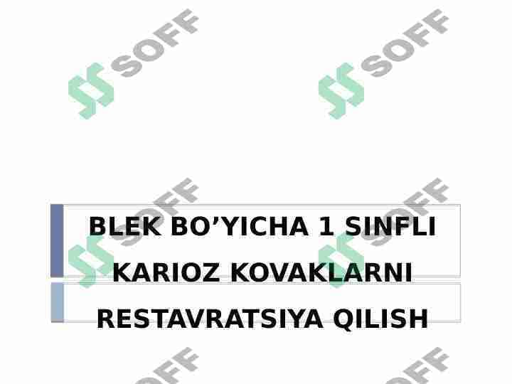 BLEK BO’YICHA 1 SINFLI KARIOZ KOVAKLARNI RESTAVRATSIYA QILISH