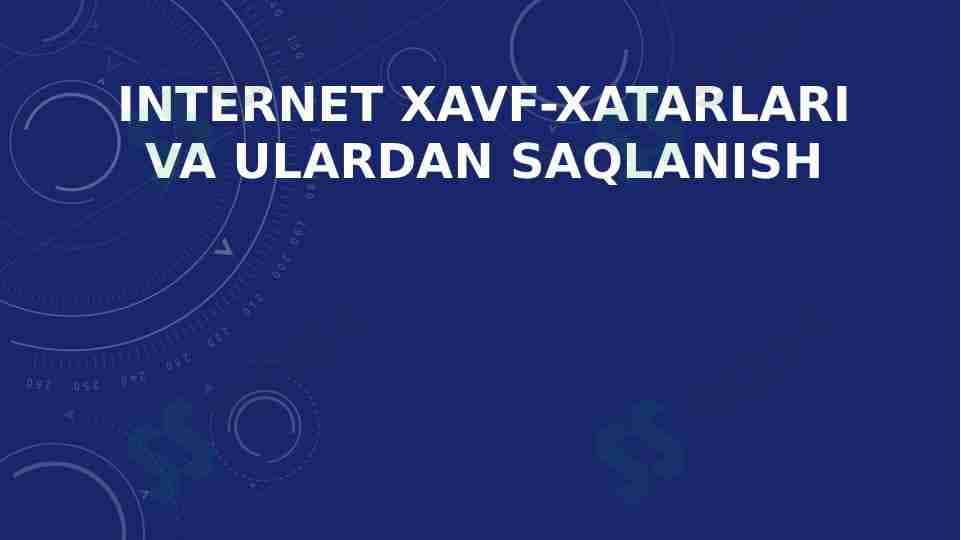 Internet xavf-xatarlari va ulardan saqlanish