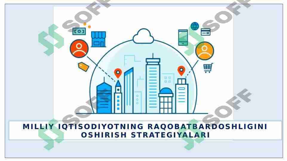 Milliy iqtisodiyotning raqobatbardoshligini oshirish strategiyalar