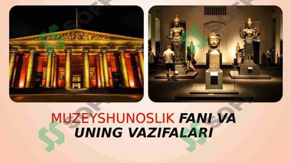 Muzeyshunoslik fani va uning vazifalari