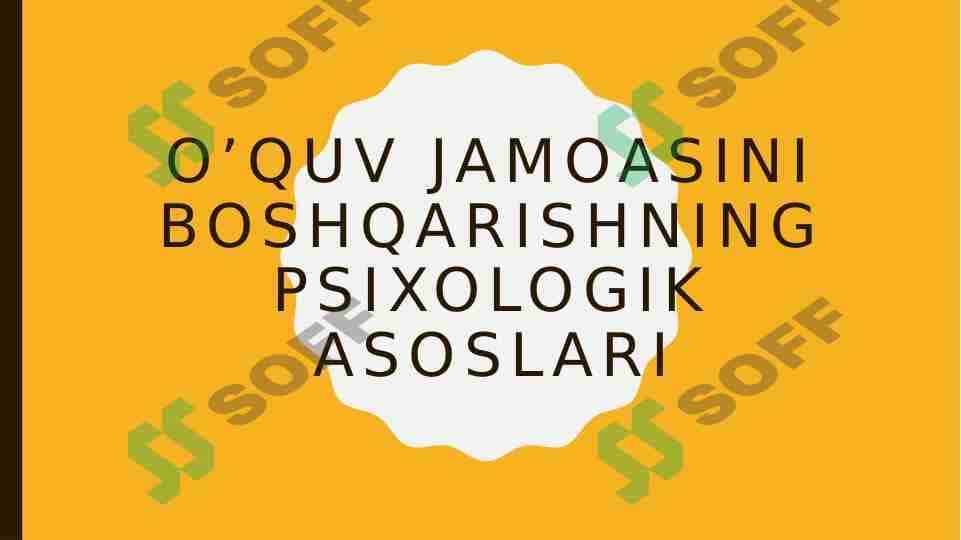 O’QUV JAMOASINI BOSHQARISHNING PSIXOLOGIK ASOSLARI
