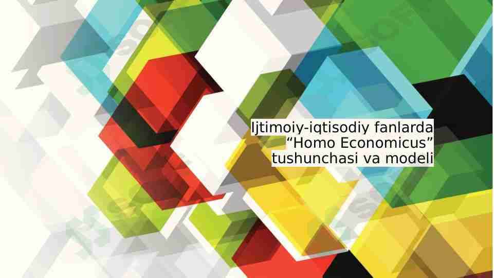 Ijtimoiy-iqtisodiy fanlarda “Homo Economicus” tushunchasi va modeli