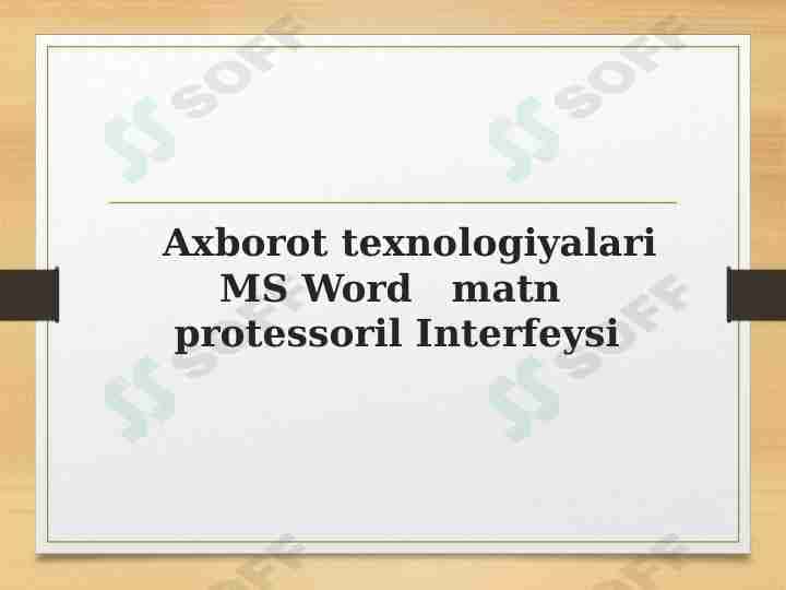 Axborot texnologiyalari. MS Word matn protessoril Interfeysi