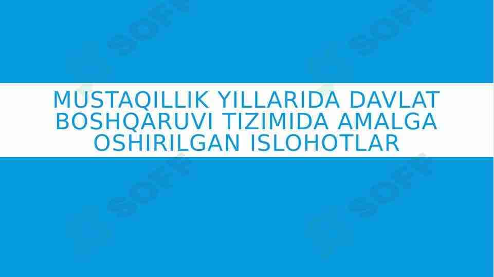 Mustaqillik yillarida davlat boshqaruvi tizimida amalga oshirilgan islohotlar