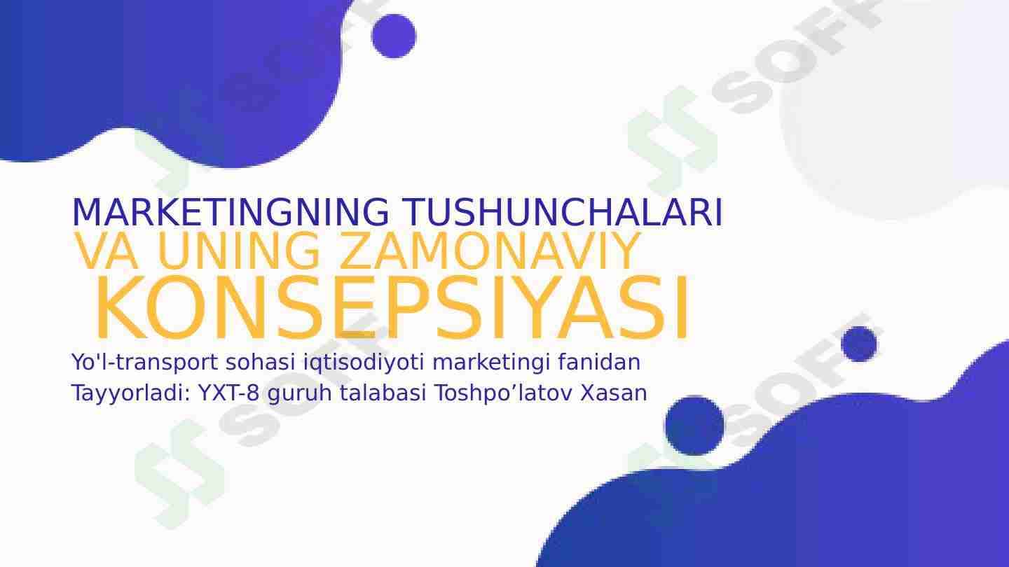 Marketingning tushunchalari va uning zamonaviy konsepsiyasi