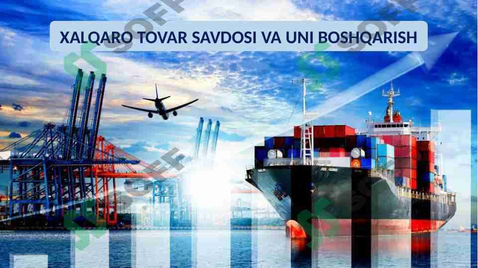 xalqaro savdo va uni boshqarish