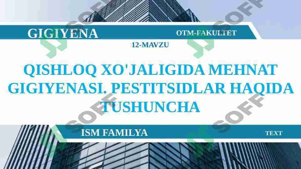 QISHLOQ XO'JALIGIDA MEHNAT GIGIYENASI. PESTITSIDLAR HAQIDA TUSHUNCHA