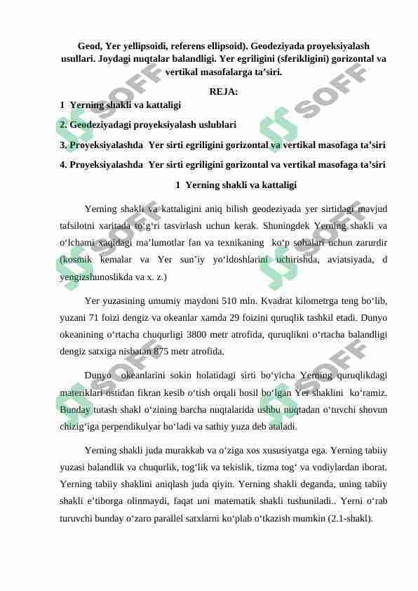 Geod, Yer yellipsoidi, referens ellipsoid). Geodeziyada proyeksiyalash usullari. Joydagi nuqtalar balandligi. Yer egriligini (sferikligini) gorizontal va vertikal masofalarga ta’siri.