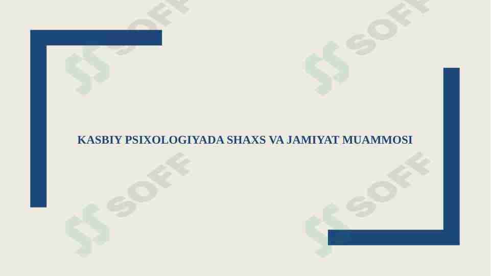 KASBIY PSIXOLOGIYADA SHAXS VA JAMIYAT MUAMMOSI