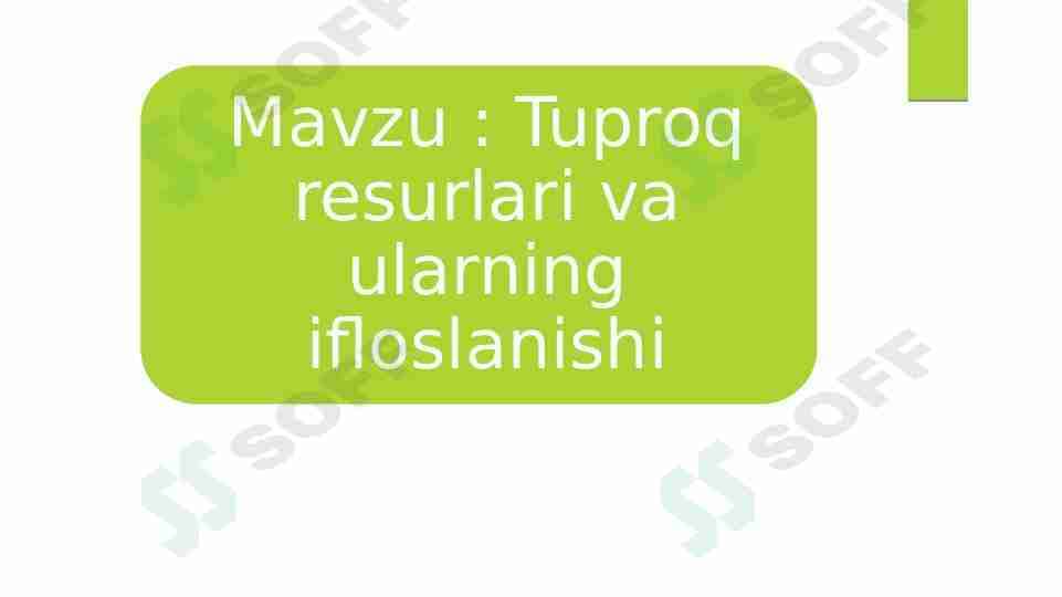 Tuproq resurlari va ularning ifloslanishi