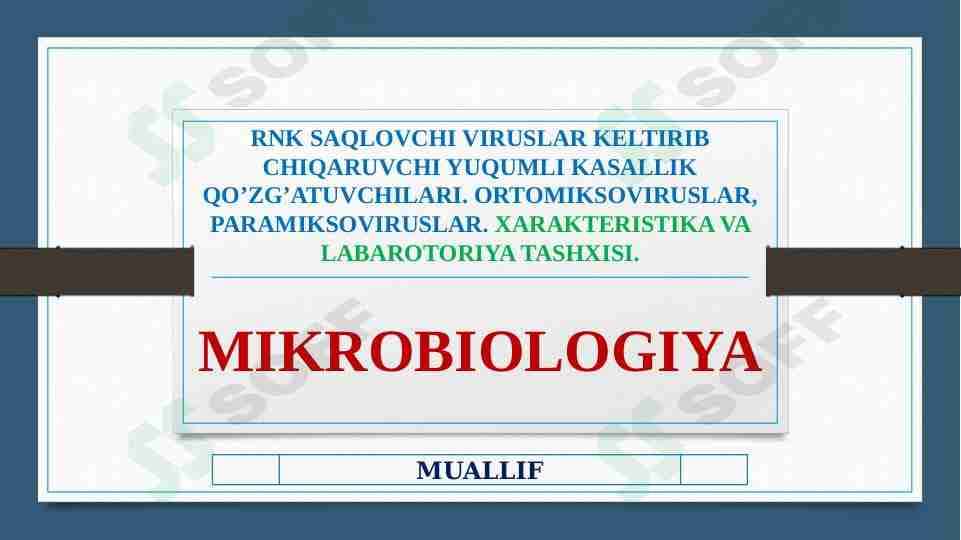 RNK SAQLOVCHI VIRUSLAR KELTIRIB CHIQARUVCHI YUQUMLI KASALLIK QO’ZG’ATUVCHILARI. ORTOMIKSOVIRUSLAR, PARAMIKSOVIRUSLAR. XARAKTERISTIKA VA LABAROTORIYA TASHXISI.
