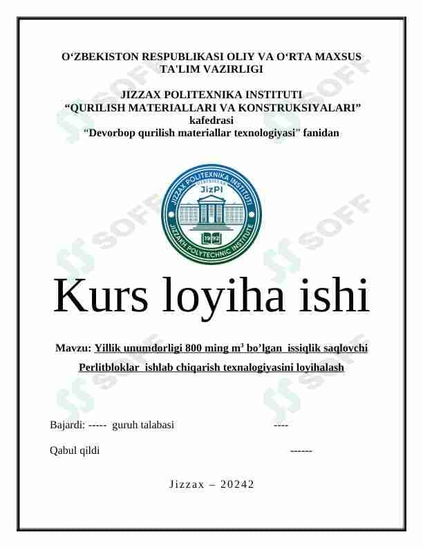 Yillik unumdorligi 800 ming m3 bo’lgan  issiqlik saqlovchi Perlitbloklar  ishlab chiqarish texnalogiyasini loyihalash
