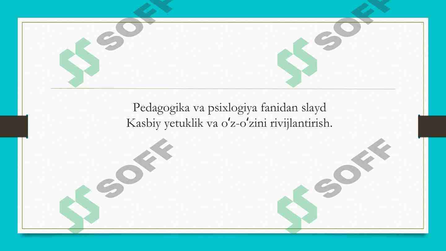 Kasbiy yetuklik va pedagogning oʻz-oʻzini rivojlantirishi.
