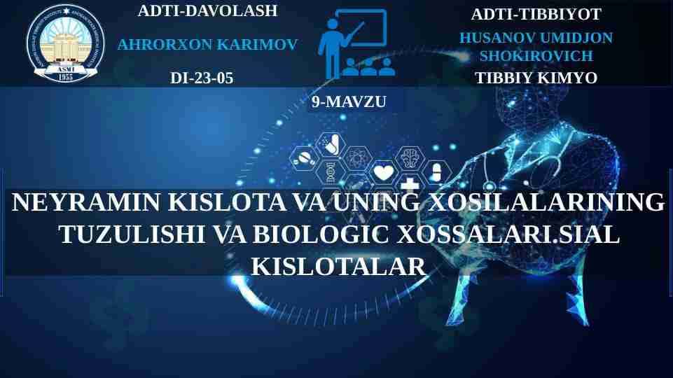 Neyramin kislota va uning xosilalarining tuzulishi va biologik xossalari.Sial kislotalar