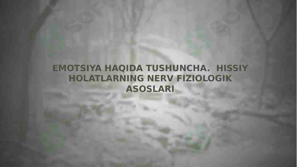 Emotsiya haqida tushuncha.Hissiy holatlarning nerv fiziologik asoslari