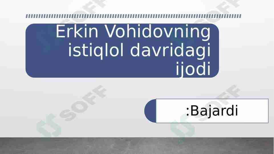 Erkin Vohidovning istiqlol davridagi ijodi