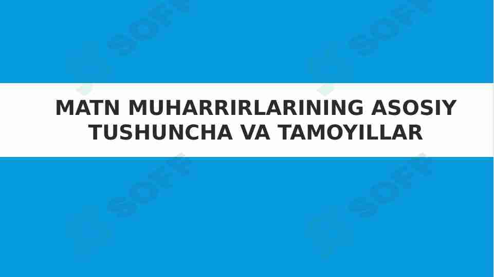 Matn muharrirlarining asosiy tushuncha va tamoyillar