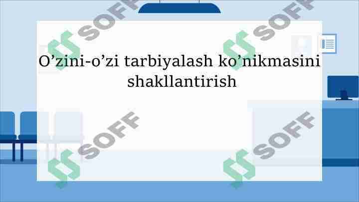 O'zini-o'zi tarbiyalash ko'nikmasini shakllantirish