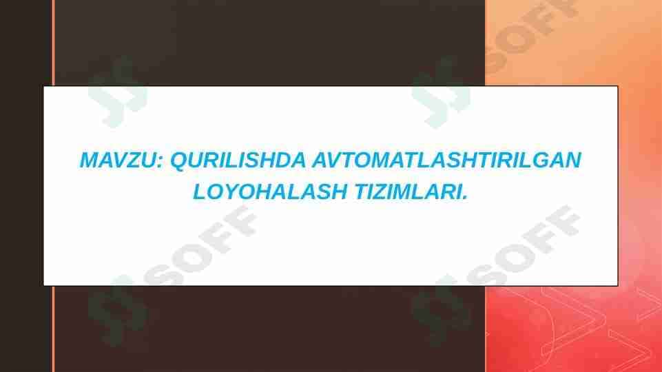 QURILISHDA AVTOMATLASHTIRILGAN LOYOHALASH TIZIMLARI