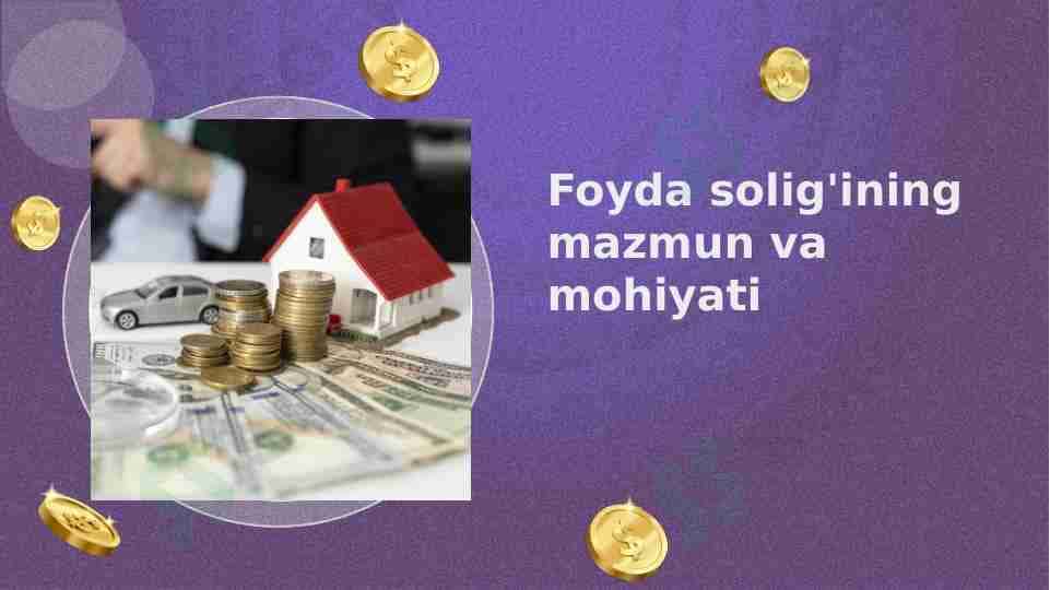 Foyda solig'ining mazmun va mohiyati